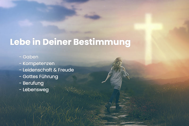 Lebe in Deiner Bestimmung